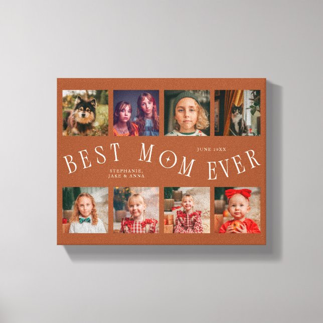 Best Mom Ever 8 Photo Grid Mothers Day Terracotta Canvastryck (Framsida)
