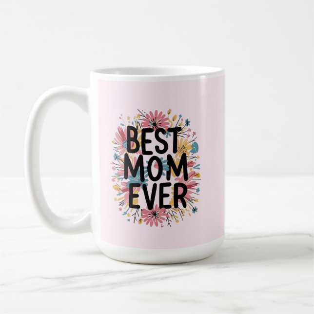 Best mom ever  kaffemugg (Vänster)