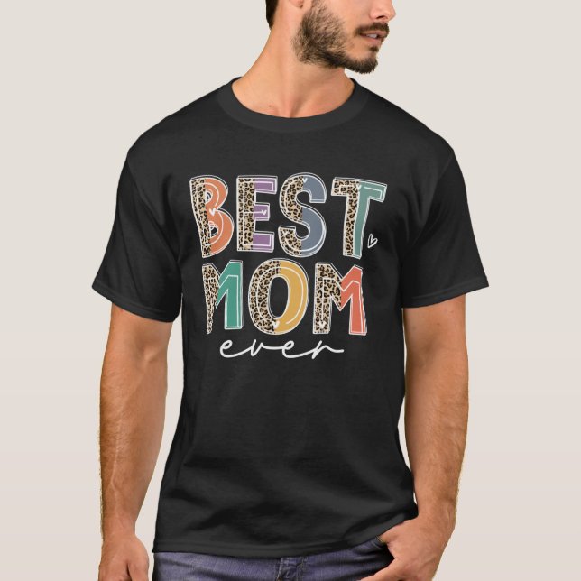 Best Mom Ever Leopard Flash Happy Mother Day  Mama T Shirt (Framsida)