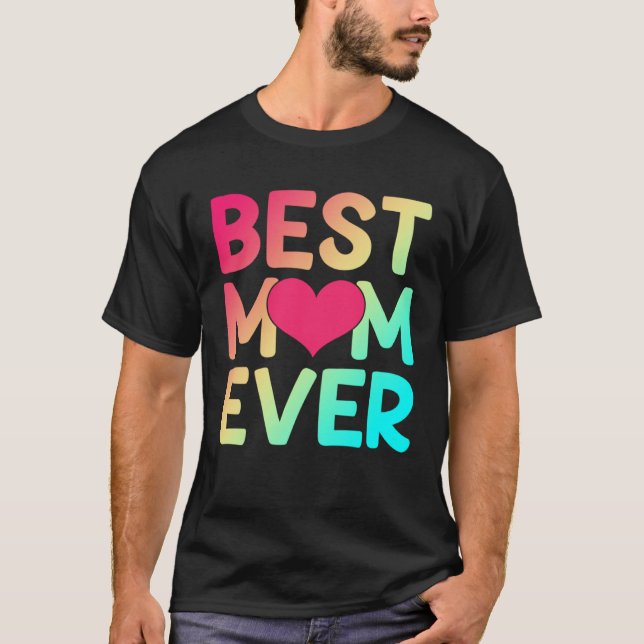 Best Mom Ever Mommy Mother Mama Grandma Happy Moth T Shirt (Framsida)