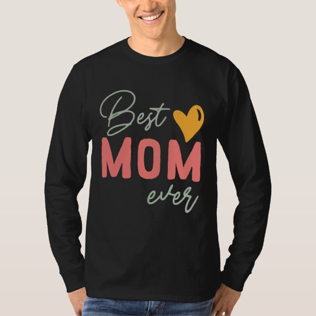 Best Mom Ever  Mother s Day T Shirt (Framsida)