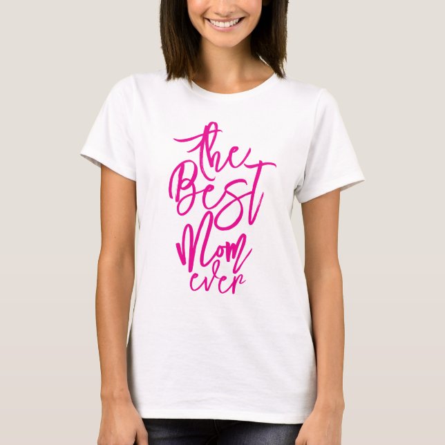Best mom ever personalized cool hot pink text  t shirt (Framsida)