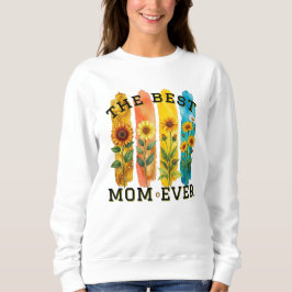 Best Mom Ever Sunflower Watercolor Sweatshirt - Mo T Shirt