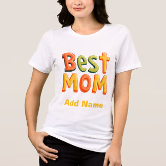 Best Mom Ever - Sweet Colorful Gift for Mother's  T Shirt