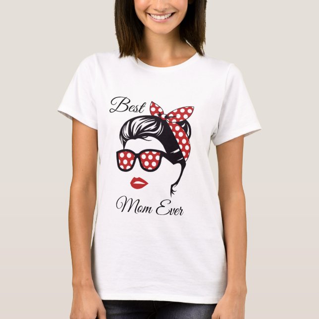Best Mom EVer T Shirt (Framsida)