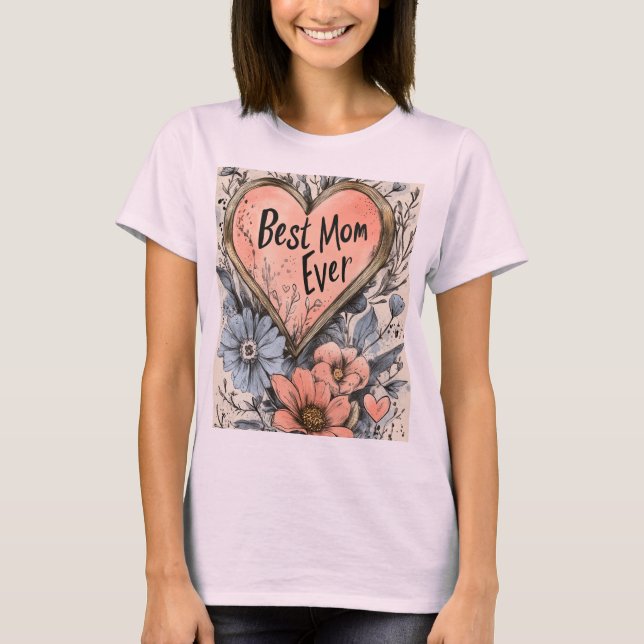 Best Mom ever T Shirt (Framsida)