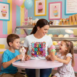 Best Mom Ever  T Shirt