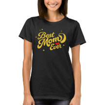 Best Mom Ever T-Shirt - Elegant Golden Design 