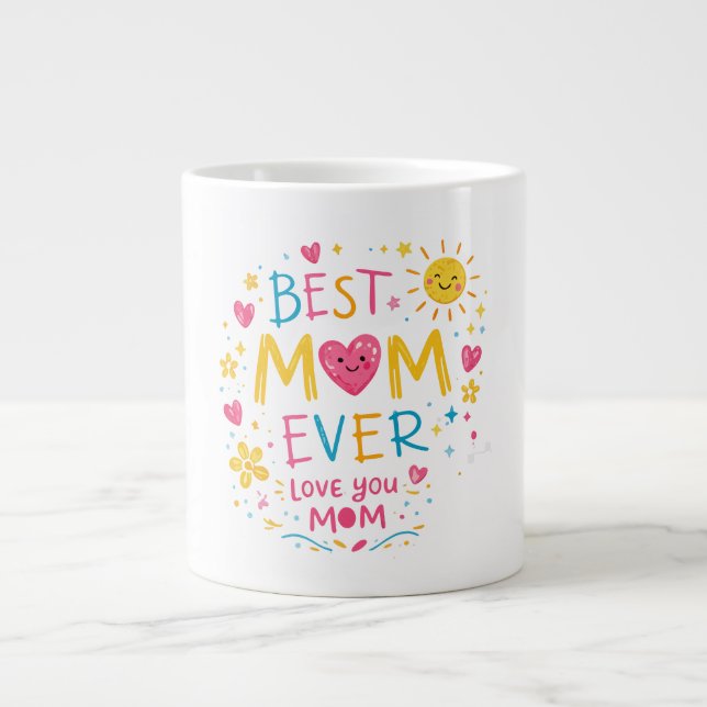 Best Mom Ever T-Shirt Jumbo Mugg (Framsidan)