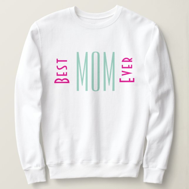 Best Mom Ever Typography Women Sweatshirt T Shirt (Design framsida)