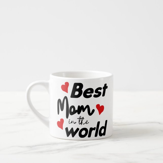 Best Mom In The World Mother's Day Espressomugg (Vänster)