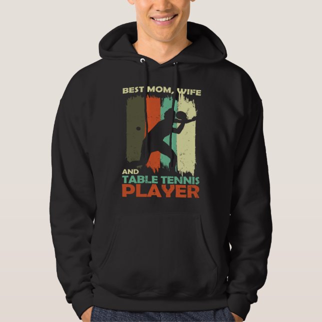 Best Mom Wife and Table Tennis Player Hoodie (Framsida)