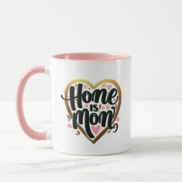Best Mother Gift "Home is Mom" – Heart Shape Mugg