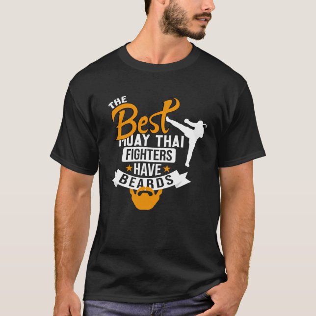 Best Muay Thai Fighters Have Beards Muay Thai Quot T Shirt (Framsida)