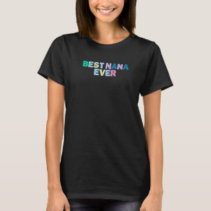 Best Nana någonsin Sarcastic Joke Färgad Brev Prem T Shirt