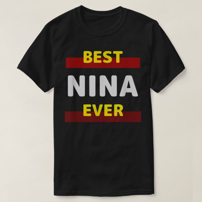 Best Nina någonsin Friends Namn Buddy Nickname Per T Shirt (Design framsida)