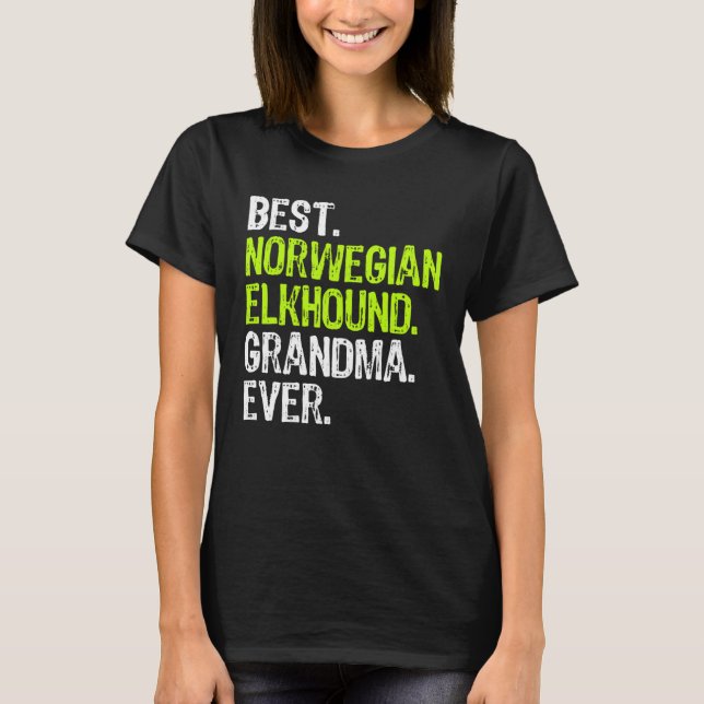 Best Norwegian Elkhound Grandma Ever Dog T Shirt (Framsida)
