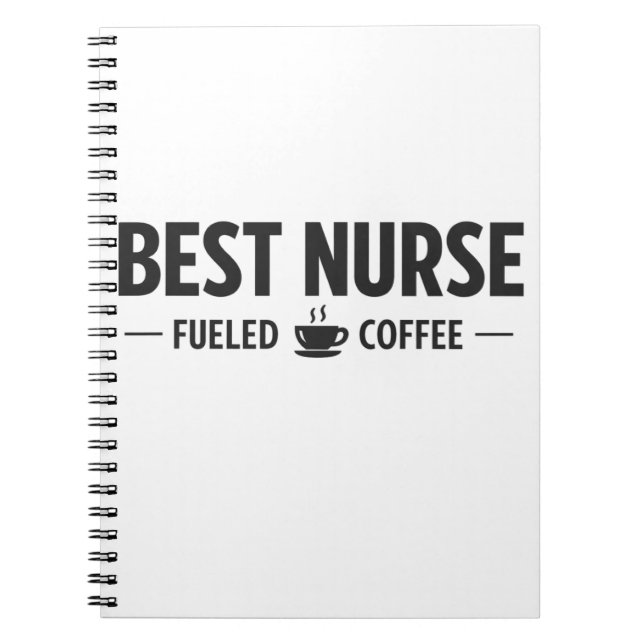Best Nurse Fueled by Coffee Notebook Anteckningsbok (Framsidan)