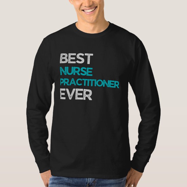 Best Nurse practitioner Ever T Shirt (Framsida)