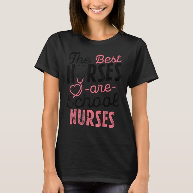 Best Nurses Are School Nurses Stethoscope for Medi T Shirt (Framsida)