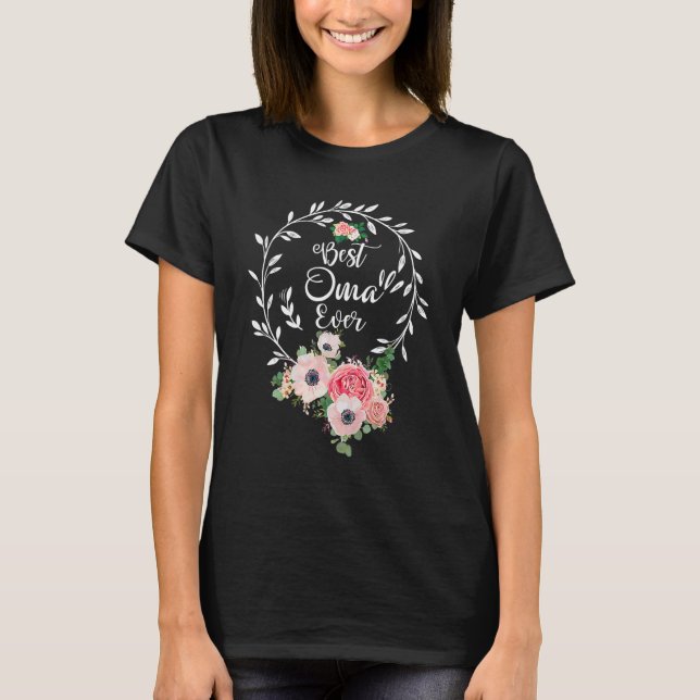 Best Oma Ever Floral Decoration Grandma T Shirt (Framsida)