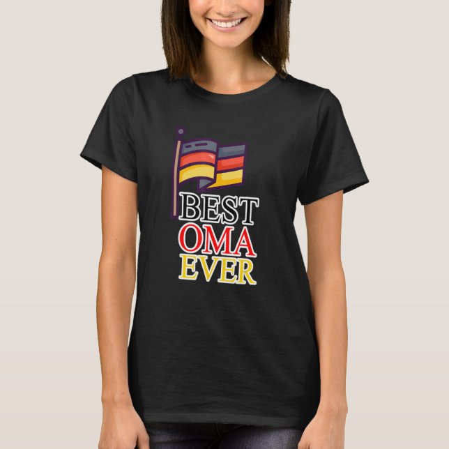 Best Oma Ever  German Grandma is the best Oma Ever T Shirt (Framsida)