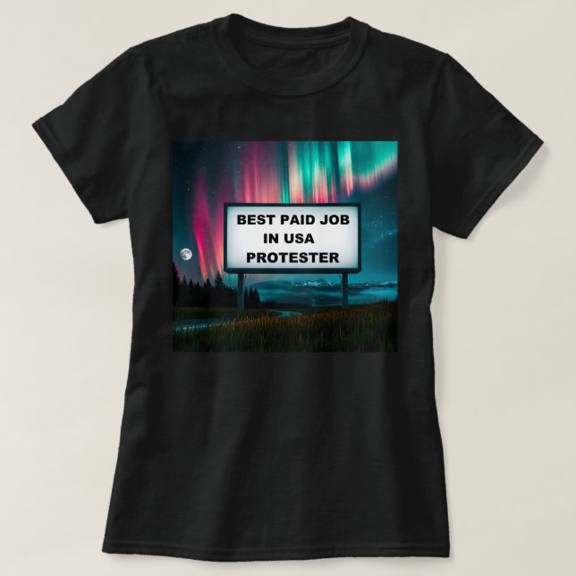Best Paid Job in America! T Shirt (Design framsida)