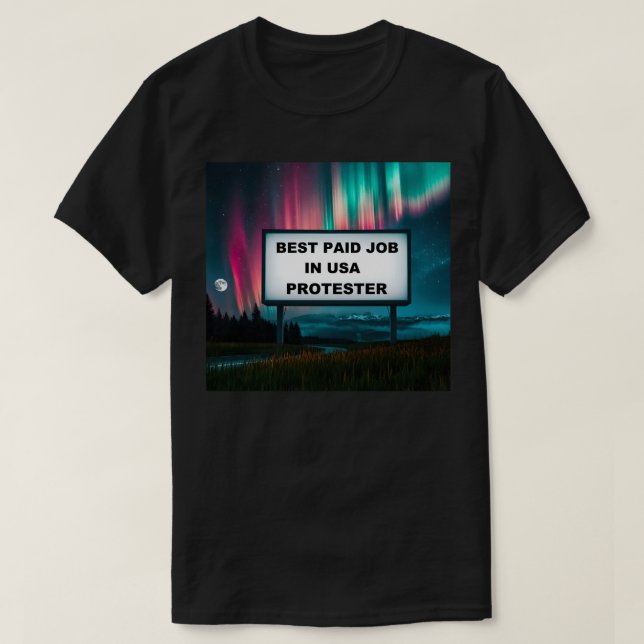 Best Paid Job in America! T Shirt (Design framsida)