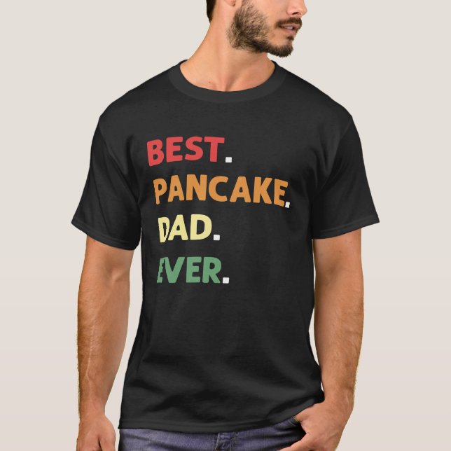 Best Pancake Making Dad Ever Pancake Maker Pancake T Shirt (Framsida)