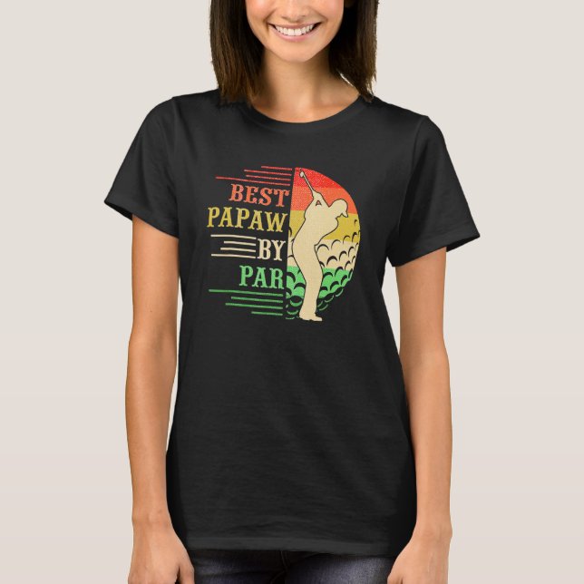 Best PAPAW By Par Father's  Golf  Golfer T Shirt (Framsida)