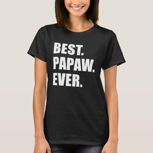 Best Papaw Ever Southern Grandfather T Shirt (Framsida)