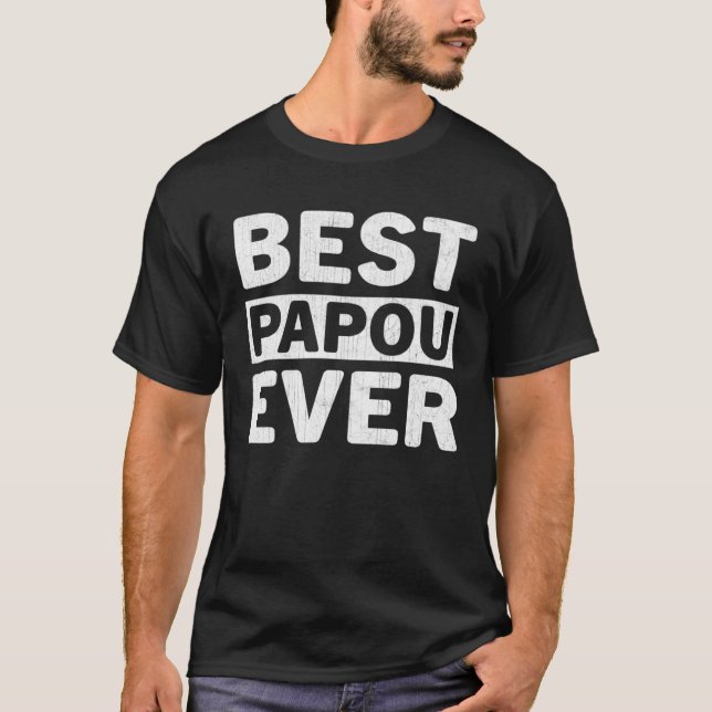Best Papou Ever  Fathers Day Papou T Shirt (Framsida)