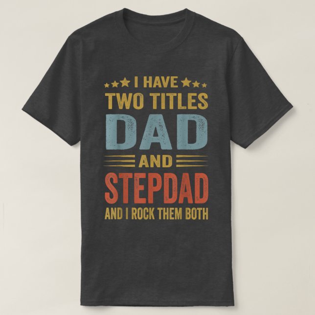 Best Pappa och StepdadCute Fars dag Gift från Wif T Shirt (Design framsida)