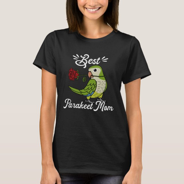 Best Parrot Mom I Green Monk Parakeet Quaker T Shirt (Framsida)