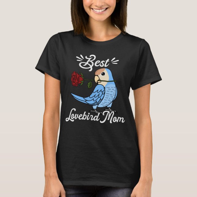 Best Parrot Mom I Peach faced Blue Lovebird T Shirt (Framsida)