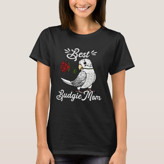 Best Parrot Mom I White Budgie Budgerigar T Shirt (Framsida)