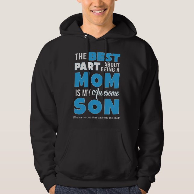 Best Part About Being Mom Is My Son  Mothers Day Hoodie (Framsida)