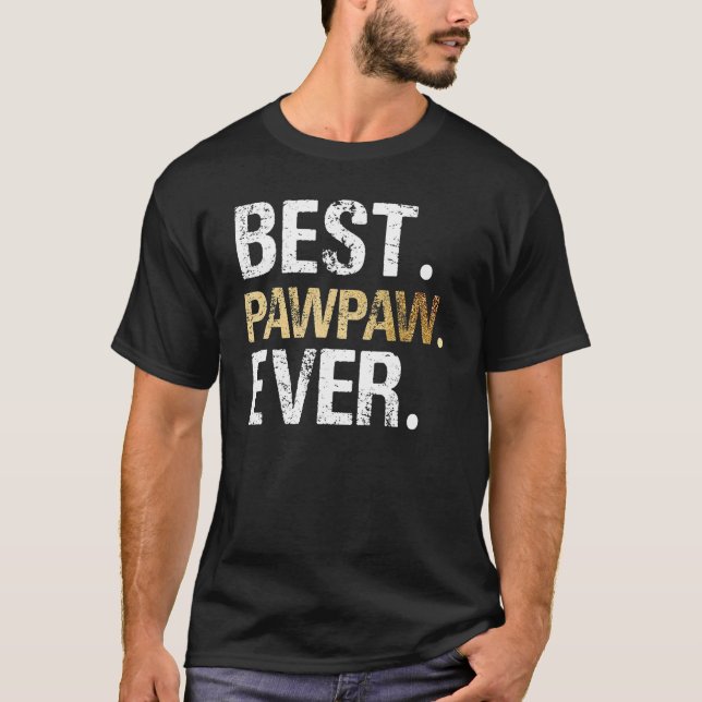 Best PawPaw Ever Graphic Great Fathers Day 2023 Gr T Shirt (Framsida)