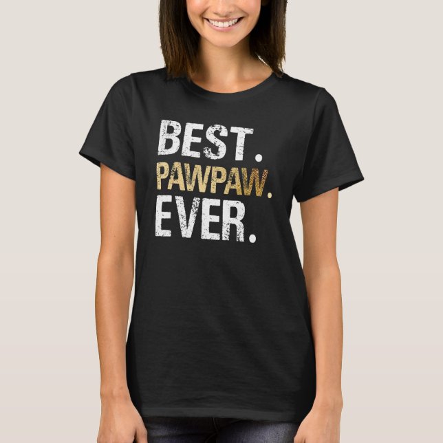 Best PawPaw Ever Graphic Great Fathers Day 2023 Gr T Shirt (Framsida)