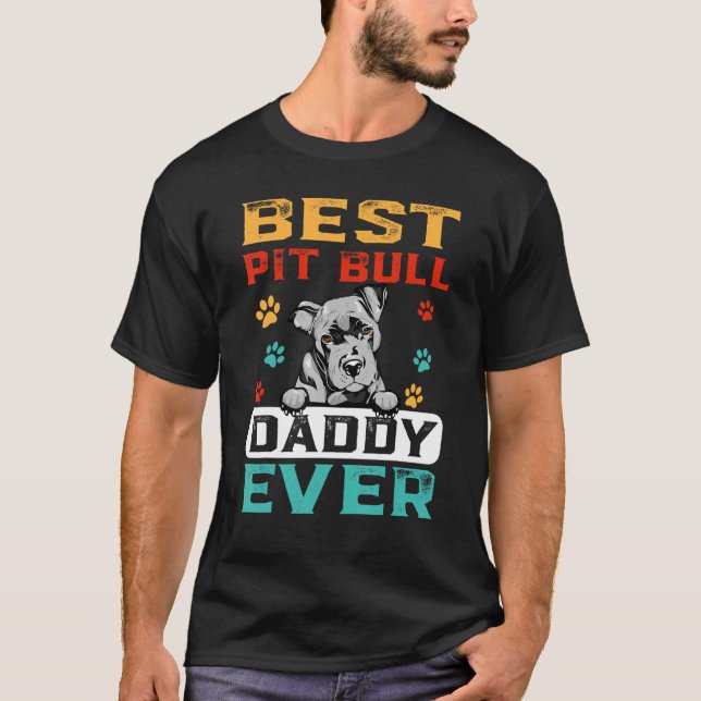 Best Pit Bull Daddy Ever For Dad  Dogs T Shirt (Framsida)