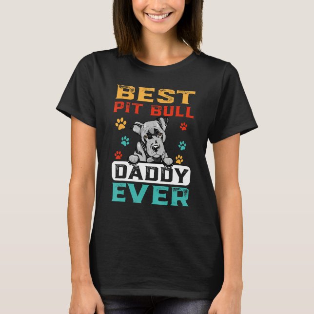 Best Pit Bull Daddy Ever For Dad  Dogs T Shirt (Framsida)