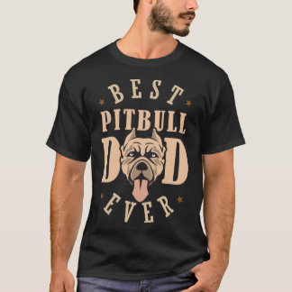 Best Pitbull Dad Ever Designs  Pitbull Dad T Shirt