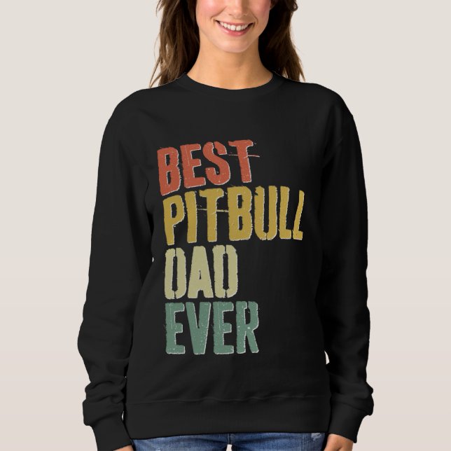 Best Pitbull Dad Ever  Dog  Father s Day T Shirt (Framsida)