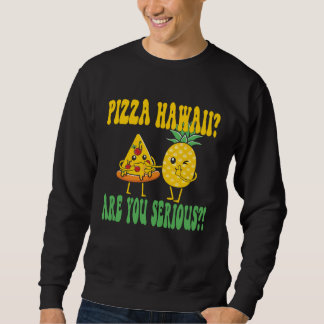 Best Pizza maker Pizza hawaii are you serious Lång Ärmad Tröja