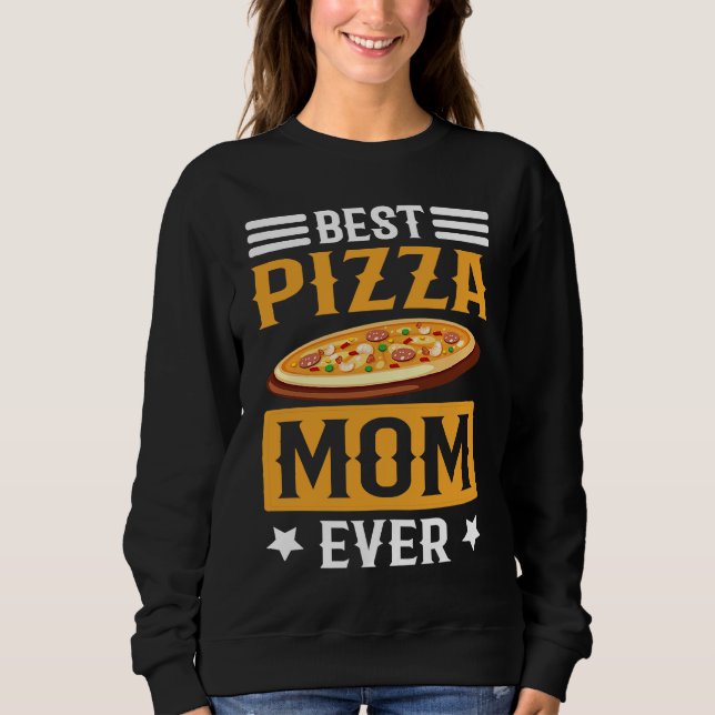 Best Pizza Mom Ever I Pizza T Shirt (Framsida)