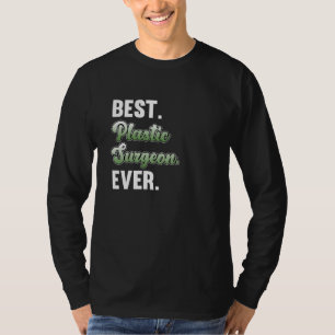 Best Plastic Surgeon Surgery Medical Doktor Graphi T Shirt