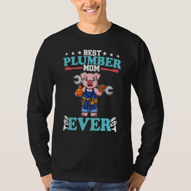 Best Plumber Mom Ever Plumbing Technician Crafts_6 T Shirt (Framsida)