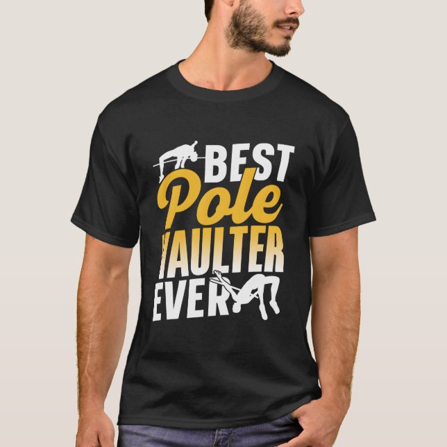 Best Pole Vaulter Ever Vault Vaulting Hobby T Shirt (Framsida)