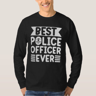 Best Police Officer Ever Cop Policewoman Policeman T Shirt