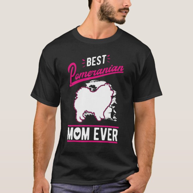 Best Pomeranian Mom Ever T Shirt (Framsida)